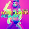 House Clubhits Megamix 2022 part 3