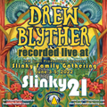 Drew Blyther - Live at Slinky 21 - 060322