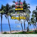 Latin Club King Mix E01 S1 | DJ King Jones