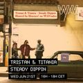 Tristan & Titania present Steady Dippin for We Are Various | 21-06-23