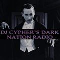 DJ cypher's Dark Nation Radio 14 April 2024
