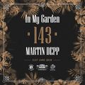 Martin Depp - In My Garden Vol 143 @ 21-06-2020