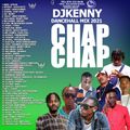 DJ KENNY CHAP CHAP DANCEHALL MIX AUG 2021