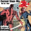 Current Slaps Mix Vol 56 Vivo Hip Hop-Reggaeton-RnB-Mash Ups-Uptempo & House Dj Lechero de Oakland