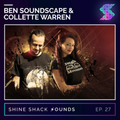 Ben Soundscape & Collette Warren - Shine Shack Sounds 027 (2020.06.20)