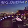 Luxury House Grooves #2 | Deep & Soulful House Music