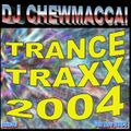 DJ Chewmacca! - mix46 - Trance Traxx 2004