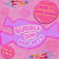 DJ Kevin Banger- Bubble Gum Pop Hits (Mix)