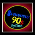 Seriously 90'S -'''''''Best  90's House & Dance  Session :  09/2018''''''