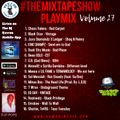 #Themixtapeshow Playmix Vol. 27