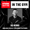 In The Gym - Episode 65 | DJ RIVAS