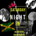 SATURDAY NIGHTS IN - 090121 Ft. Shaun Powerz & Silverstar Sound