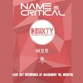 Name Is Critical Live @ 3Sixty (04-12-15)