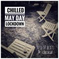 Chilled May Day Lockdown