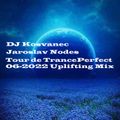 DJ Kosvanec, Jaroslav Nodes - Tour de TrancePerfect 06-2022 Uplifting Mix