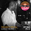 KU DE TA Radio #383 Pt. 2 Resident mix by Loco Hero