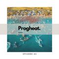 PROGHEAT Episode - 43