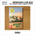 SERENDIP LAB #24- Mix cassettes spécial reggae raï 80/90