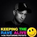 Keeping The Rave Alive Episode 436 feat. Potato