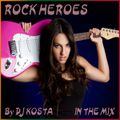 DJ Kosta - Rock Heroes In The Mix (Section Rock Mixes)