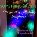 Something Like #26: A Very Merry Holiday JAMboree w/ Bitsy Knox & Special Guests 17.12.2020