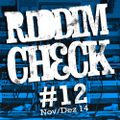 RIDDIM CHECK #12 (NOV DEZ 2014)