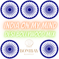 Desi/Bollywood Mix  INDIA —On MY MInd
