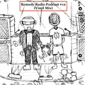 RemedyRadioPodcast #12 (Vinyl Mix)