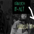 Conversa H-alt - Angelo Dias
