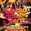 RECORDING OF THE OLD CLOTHES PARTY PST CLUB JUNE 22nd 2019