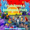 Fresh House and Deephouse Fruits