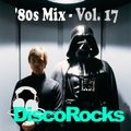 DiscoRocks' 80s Mix - Vol. 17