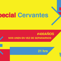 Especial: 500 años del nacimiento de Cervantes.