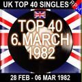 UK TOP 40 : 28 FEBRUARY - 06 MARCH 1982