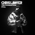Chris Lawyer - The Foundation #004