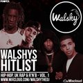 Hip-Hop, R&B & UK Grime // #WalshysHitlist // Vol 1