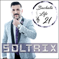 DJ Soltrix - Bachata Life Mixshow 21