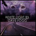 White Light 83 - Dave Fogg