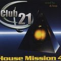 Club 21 House Mission 4
