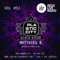 Plastic City radio Show Vol. #92 by Matthieu B.