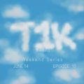 T1K Radio - Weekend Series (June 14, 2020) - Episode 10