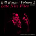 Late Nite Files (Bill Evans) 2