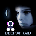 Deep Afraid