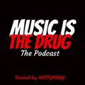 MUSIC IS THE DRUG 010