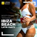 Booty Shake - [Ibiza Beach Party] - Latin Version - By Diana Emms - 05042019 - Vol 06