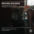 MOVING SOUNDS - Interview with Dave Howell (130701 Founder) (21/02/2021)