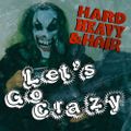 351 - Let’s Go Crazy - The Hard, Heavy & Hair Show with Pariah Burke