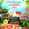 TOP ITALIAN SUMMER HITS 2023 by EFFER DEEJAY