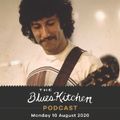 THE BLUES KITCHEN PODCAST: 10 August 2020