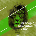 Di Don Dancehall Mix